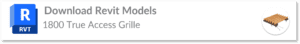 Revit Models for the 1800 True Access Grille 